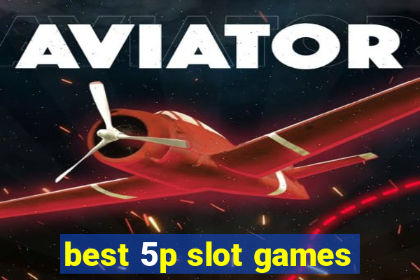 best 5p slot games