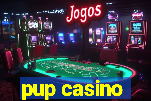 pup casino