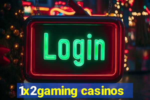 1x2gaming casinos