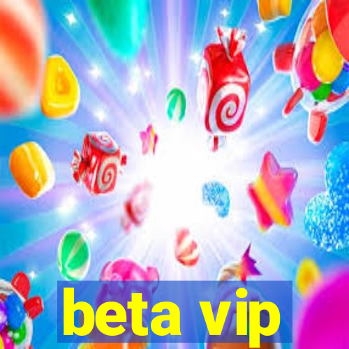 beta vip