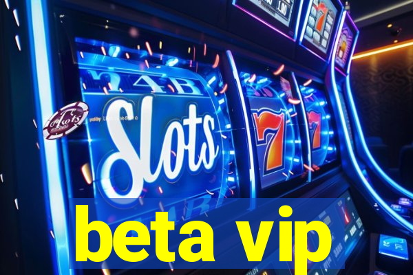 beta vip