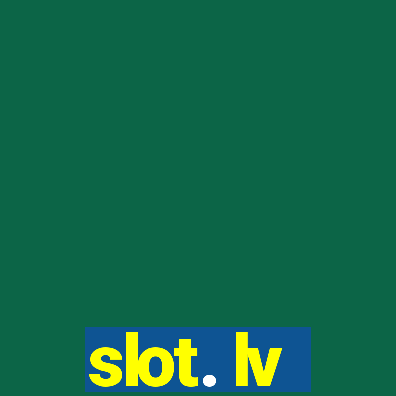 slot. lv