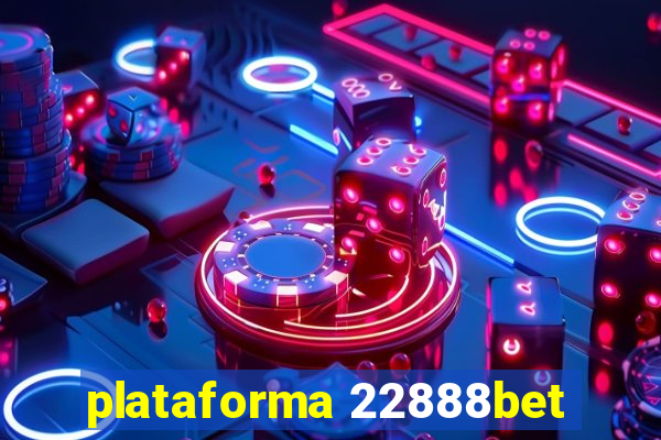 plataforma 22888bet