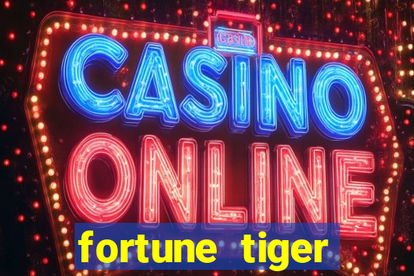 fortune tiger quanto vale cada figura