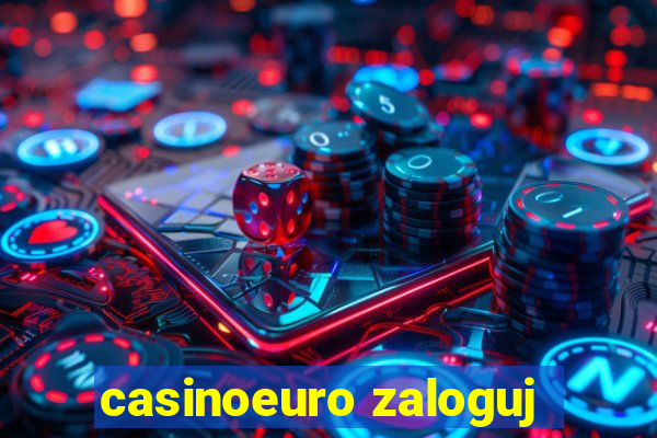 casinoeuro zaloguj