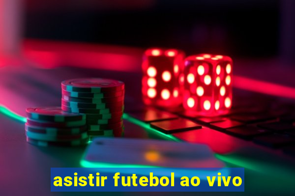 asistir futebol ao vivo