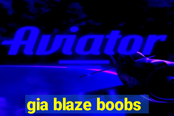 gia blaze boobs