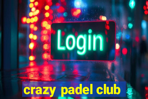 crazy padel club