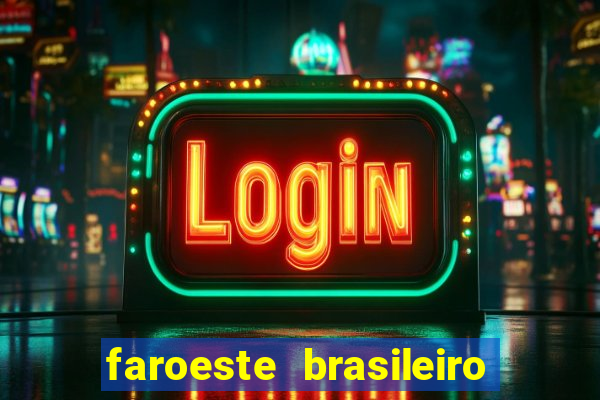 faroeste brasileiro ao vivo