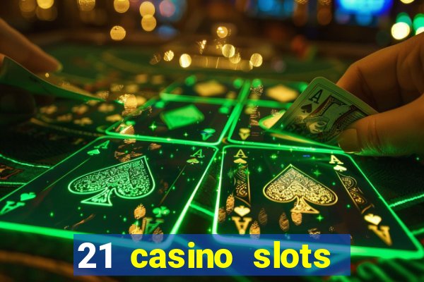 21 casino slots promo code