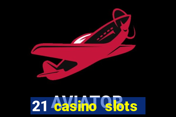 21 casino slots promo code