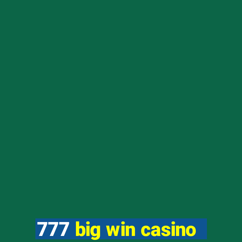 777 big win casino