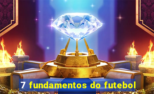 7 fundamentos do futebol