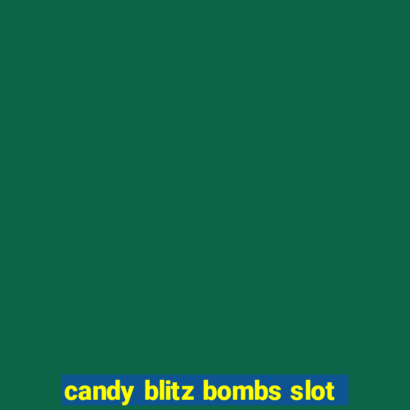 candy blitz bombs slot