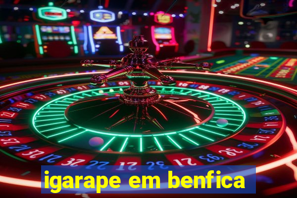 igarape em benfica