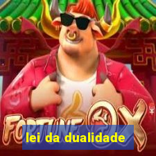 lei da dualidade