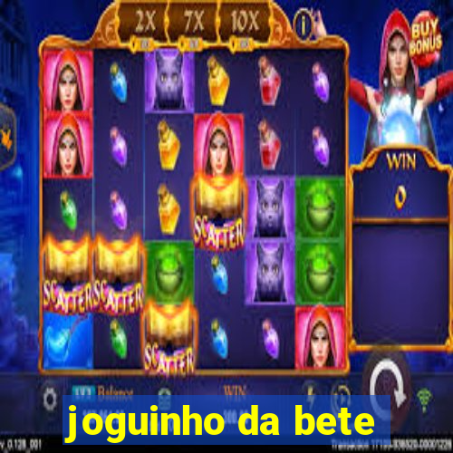 joguinho da bete