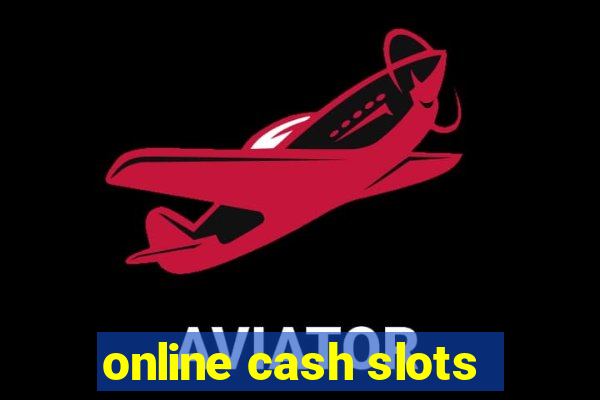 online cash slots