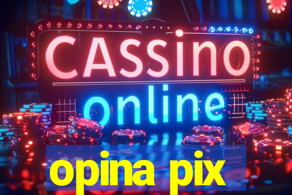 opina pix