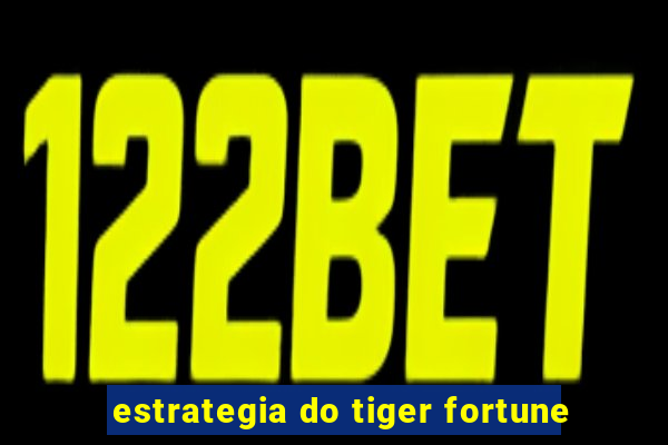 estrategia do tiger fortune