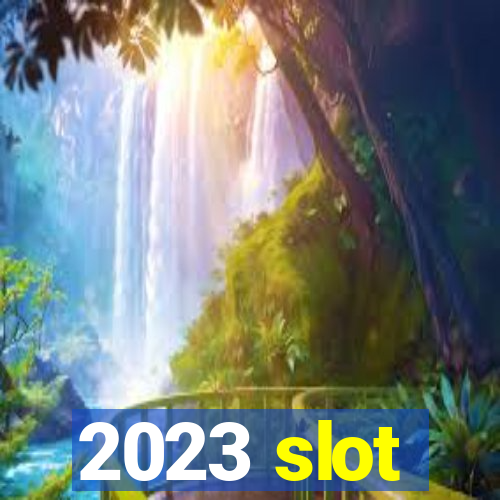 2023 slot