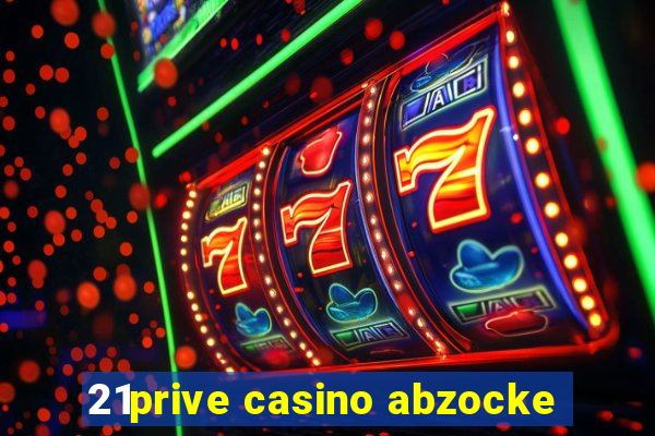 21prive casino abzocke