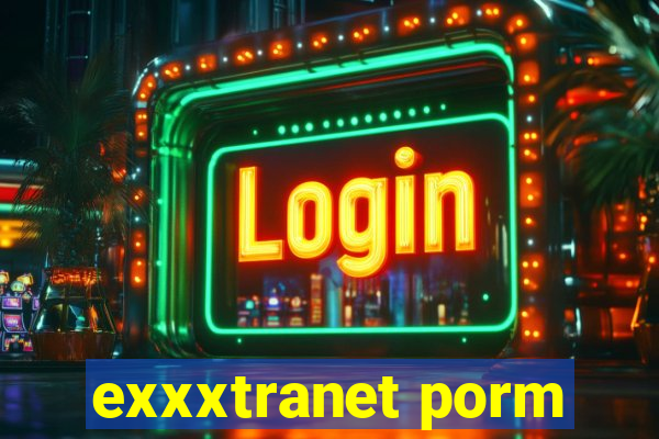 exxxtranet porm