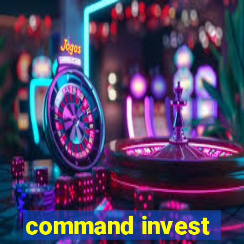 command invest