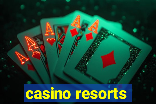 casino resorts