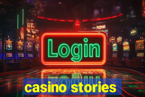 casino stories