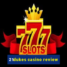 21dukes casino review