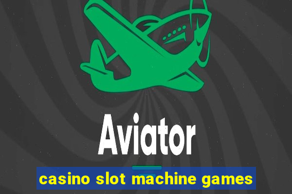 casino slot machine games