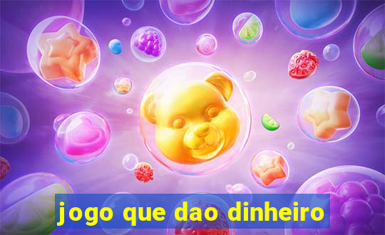 jogo que dao dinheiro