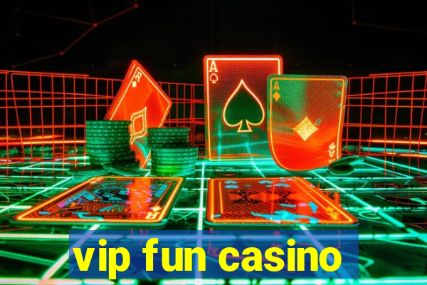 vip fun casino