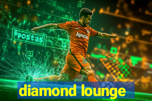 diamond lounge