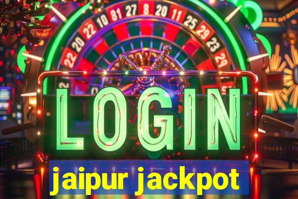 jaipur jackpot