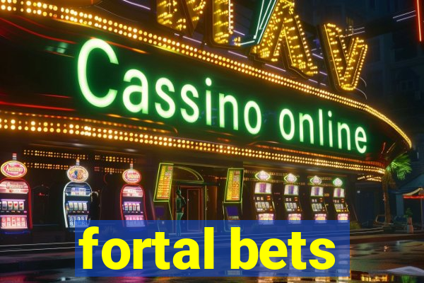 fortal bets