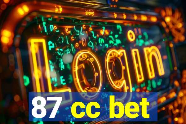 87 cc bet