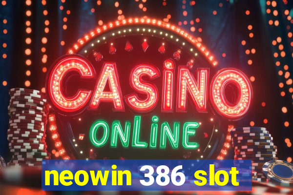 neowin 386 slot