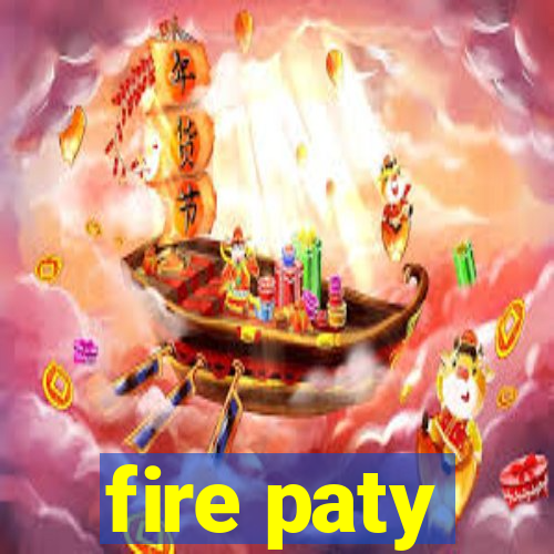 fire paty