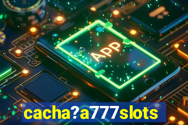 cacha?a777slots