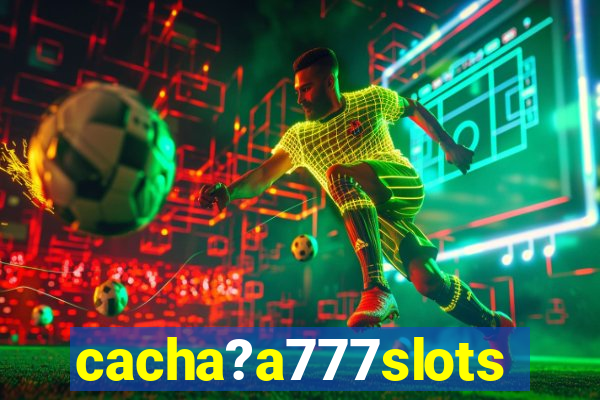 cacha?a777slots