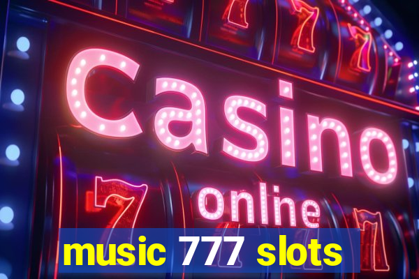 music 777 slots