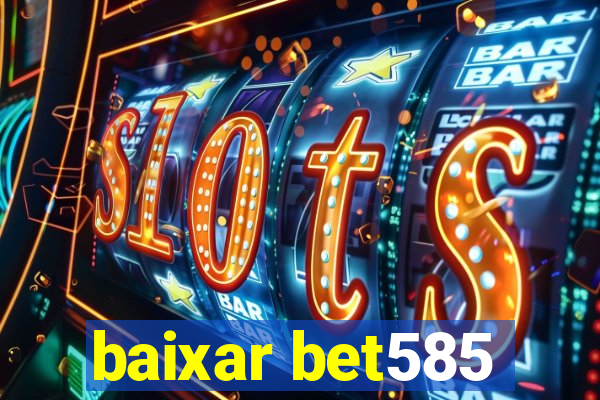 baixar bet585