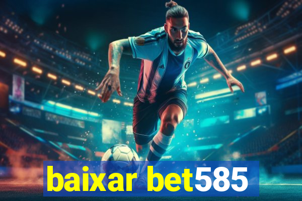 baixar bet585