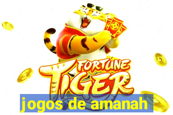 jogos de amanah