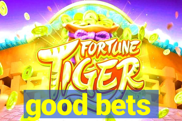 good bets