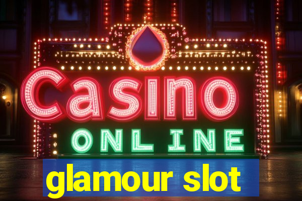 glamour slot