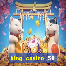 king casino 50 free spins