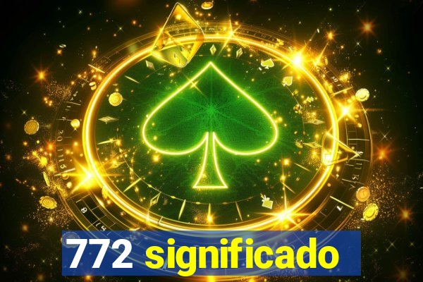 772 significado